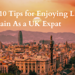 Top 10 Tips For Enjoying Life In Spain As A Uk Expat